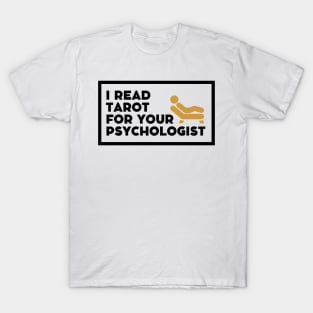 I read tarot card for your psychologist T-Shirt